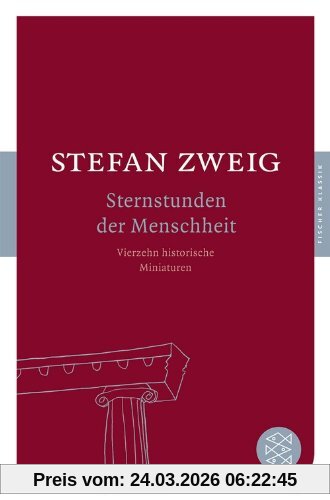Sternstunden der Menschheit: Vierzehn historische Miniaturen (Fischer Klassik)