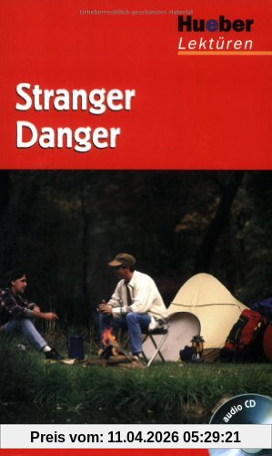 Hueber Lektüren - Stufe 3: Stranger Danger: Lektüre mit Audio-CD: 3. Lernjahr / 7. Klasse / 750 Wörter