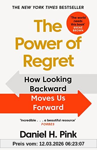 Pink, Daniel H. The Power Of Regret, How Looking Backward Moves Us Forward