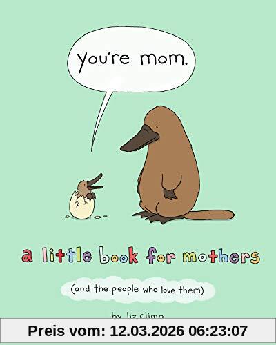 Liz Climo You're Mom, A Little Book For Mothers (and The People Who Love Them)