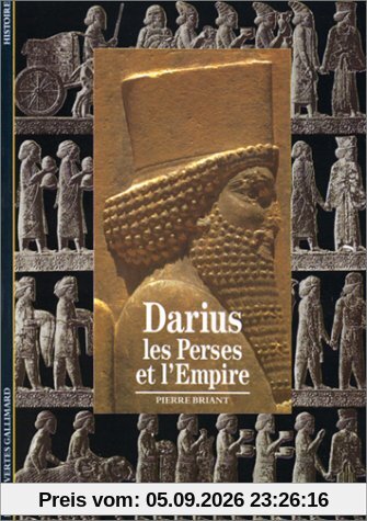 Darius, les Perses et l'Empire