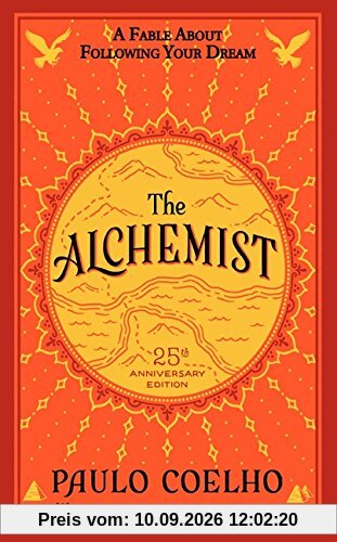 The Alchemist 25th Anniversary: A Fable About Following Your Dream