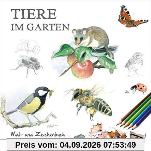Tiere im Garten: Mal- und Zeichenbuch