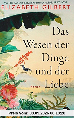 Das Wesen der Dinge und der Liebe: Roman