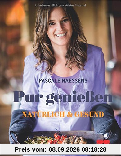 Pur genießen - Natürlich und gesund