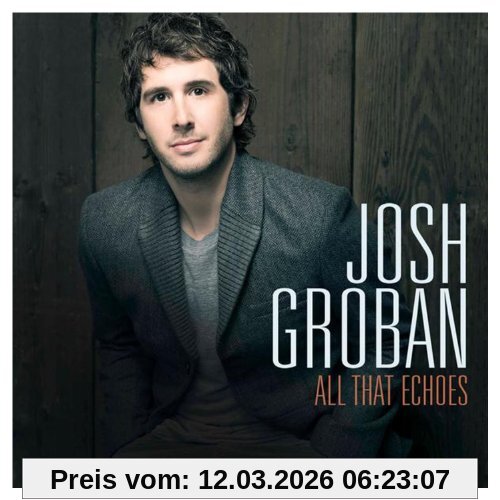 Josh Groban All That Echoes [Deluxe/Ltd.]