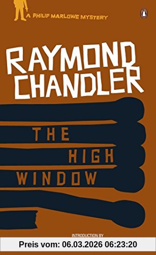 Raymond Chandler The High Window, Classic Hard-Boiled Detective Fiction (Phillip Marlowe, Band 3)