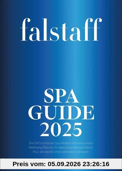 Falstaff Spa Guide 2026: Due 500 schönsten Spa-Hotels und exklusivsten Wellbeing-Resorts im deutschsprachigen Raum. Plus die besten internationalen Adressen.