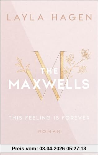 This Feeling is Forever (The Maxwells 4): Roman | Prickelnde Office-Romance, verbotene Liebe und ein verführerisch gutaussehender Architekt