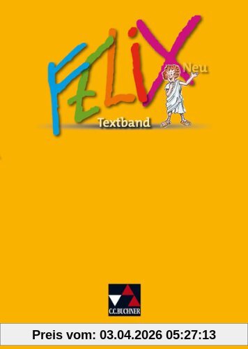 Felix Neu. Textband: Unterrichtswerk für Latein