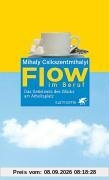Flow im Beruf: Das Geheimnis des Glücks am Arbeitsplatz