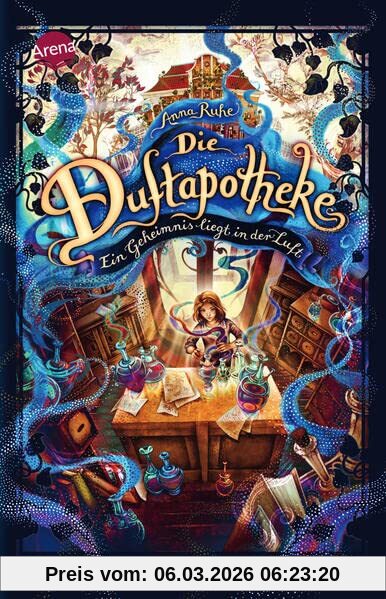Anna Ruhe Die Duftapotheke (1). Ein Geheimnis Liegt In Der Luft, Große Spannung Und Ein Fantastisches Lesevergnügen Ab 10 Jahren. Ausgezeichnet Mit Dem