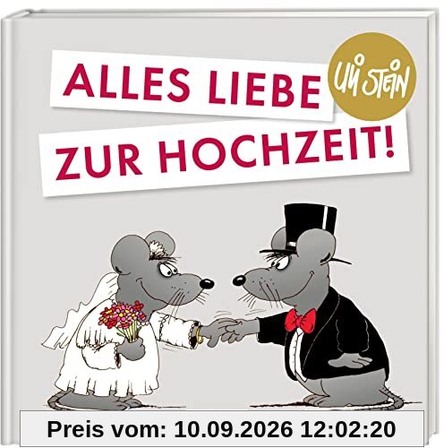 Alles Liebe zur Hochzeit!: Ein fröhliches Geschenkbuch zum schönsten Tag im Leben (Uli Stein Viel Spaß)