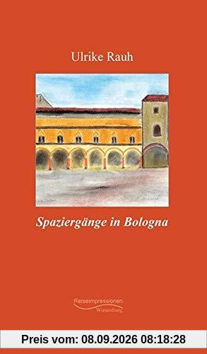 Spaziergänge in Bologna: Reiseimpressionen