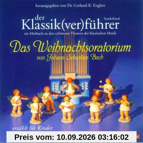 Der Klassik(ver)führer. Sonderband: Das Weihnachtsoratorium von J. S. Bach: Für Kinder erzählt von Hans-Jürgen Schatz