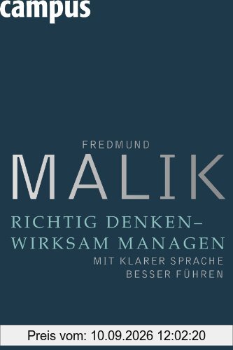 Richtig denken - wirksam managen: Mit klarer Sprache besser führen