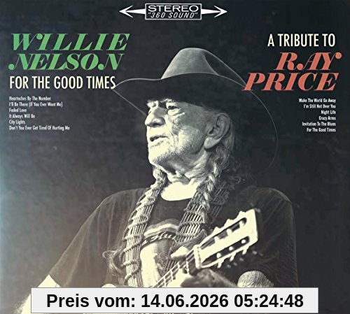 Willie Nelson For The Good Times, A Tribute To Ray Price