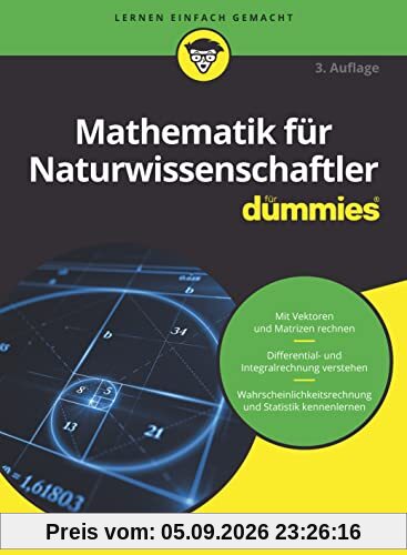 Mathematik für Naturwissenschaftler (...für Dummies)