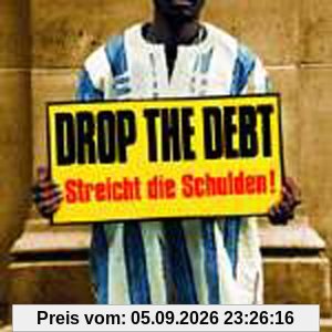 Drop the Debt-Streicht die Schulden!