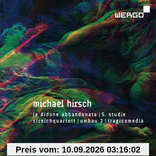 Hirsch: La Didone abbandonata/5. Studie/Streichquartett/Umbau 2/Tragicomedia