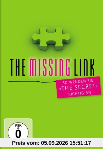 The Missing Link - Die Gebrauchsanleitung zu "The Secret"