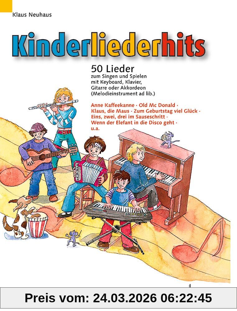 Kinderliederhits: 50 Lieder zum Singen und Spielen. Gesang und Klavier, Keyboard, Gitarre oder Akkordeon (Melodie-Instrument ad libitum).
