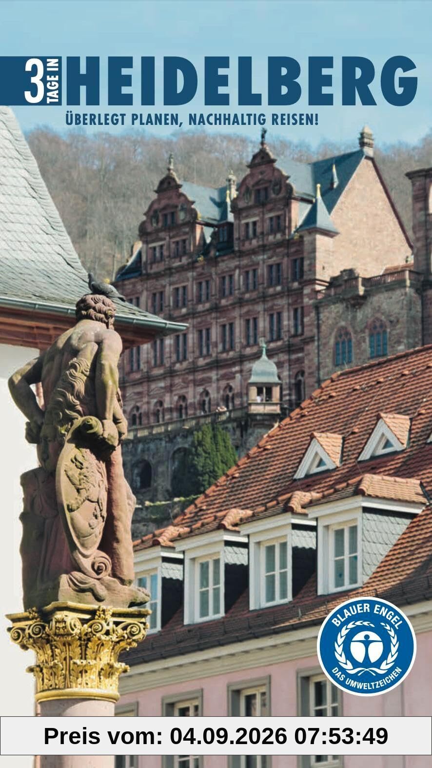 3 Tage in Heidelberg: Überlegt planen, nachhaltig reisen!