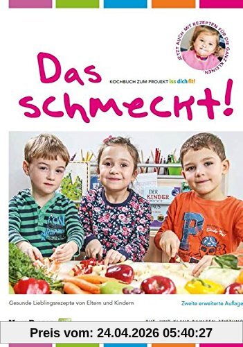 Das schmeckt!: Das Kochbuch zum Projekt iss dich fit!