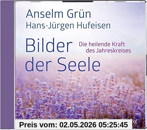 Bilder der Seele. Die heilende Kraft des Jahreskreises (Anselm Grün HÖREN)