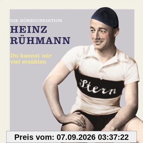 Du kanst mir viel erzählen.