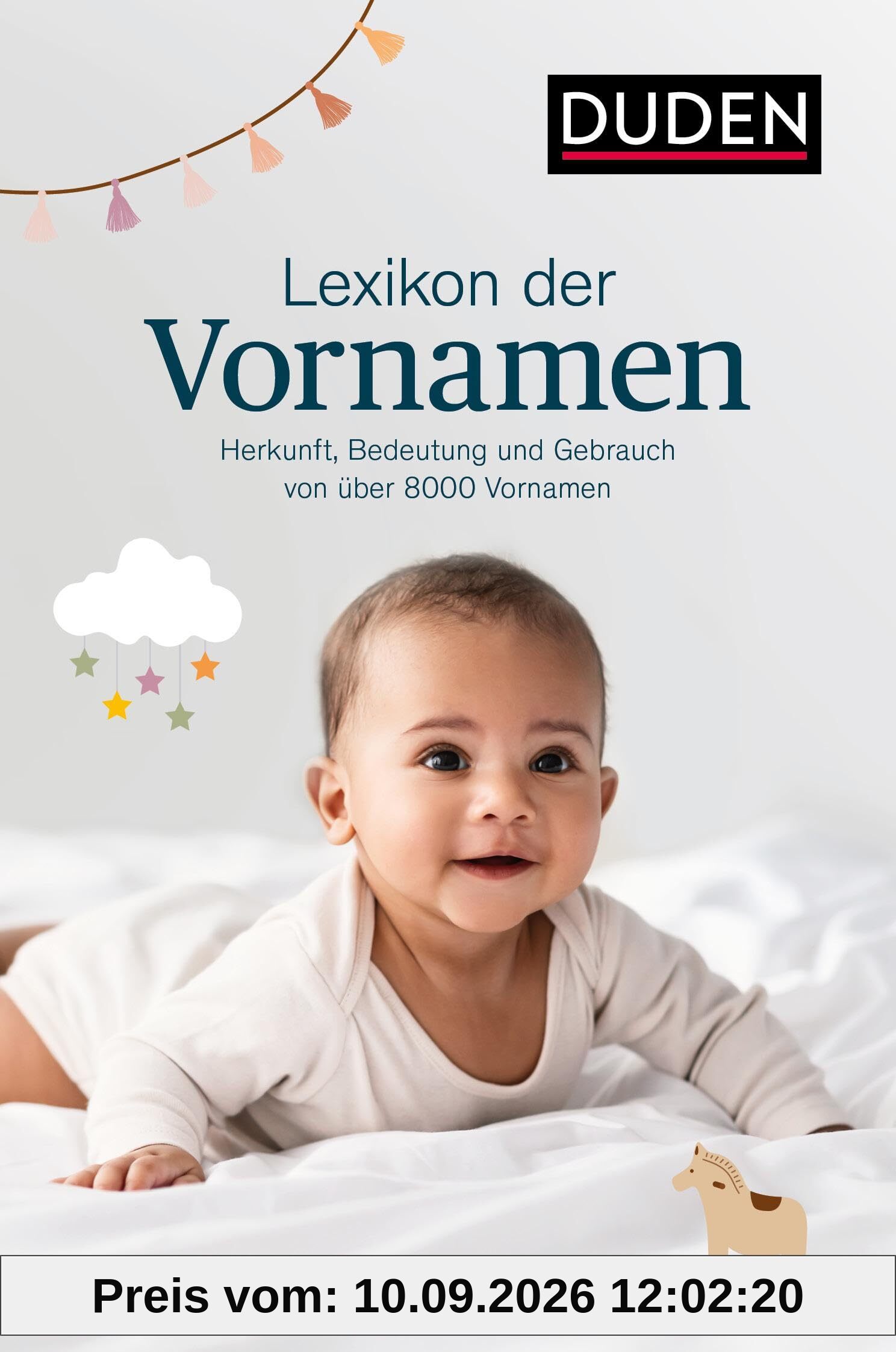 Lexikon der Vornamen: Herkunft, Bedeutung und Gebrauch von über 9000 Vornamen (Duden - Namenbücher)