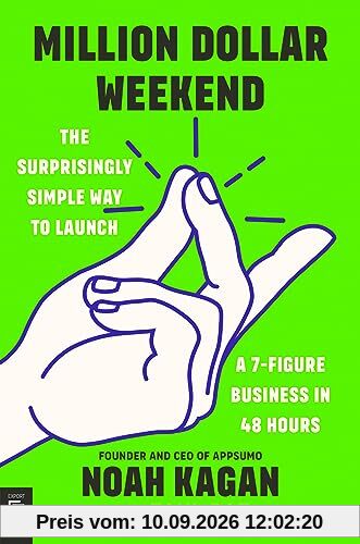 Million Dollar Weekend: The Surprisingly Simple Way to Launch a 7-Figure Business in 48 Hours