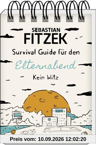 Survival Guide für den Elternabend: Kein Witz | Ungeschönte Wahrheit über Elternabende; humorvolles Geschenk für Eltern und Lehrer, von SPIEGEL-Bestsellerautor Sebastian Fitzek