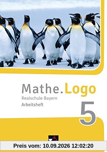 Mathe.Logo - Bayern - neu / Realschule Bayern: Mathe.Logo - Bayern - neu / Mathe.Logo Bayern AH 5 - neu: Realschule Bayern
