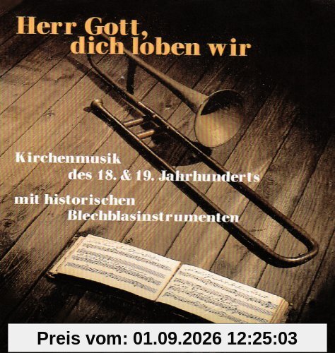 Herr Gott,Dich Loben Wir