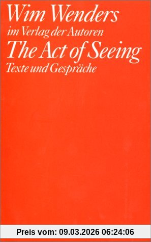 Wim Wenders The Act Of Seeing, Texte Und Gespräche