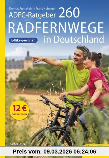 Thomas Froitzheim Adfc-Ratgeber 260 Radfernwege In Deutschland (Die Schönsten Radtouren Und Radfernwege In Deutschland)