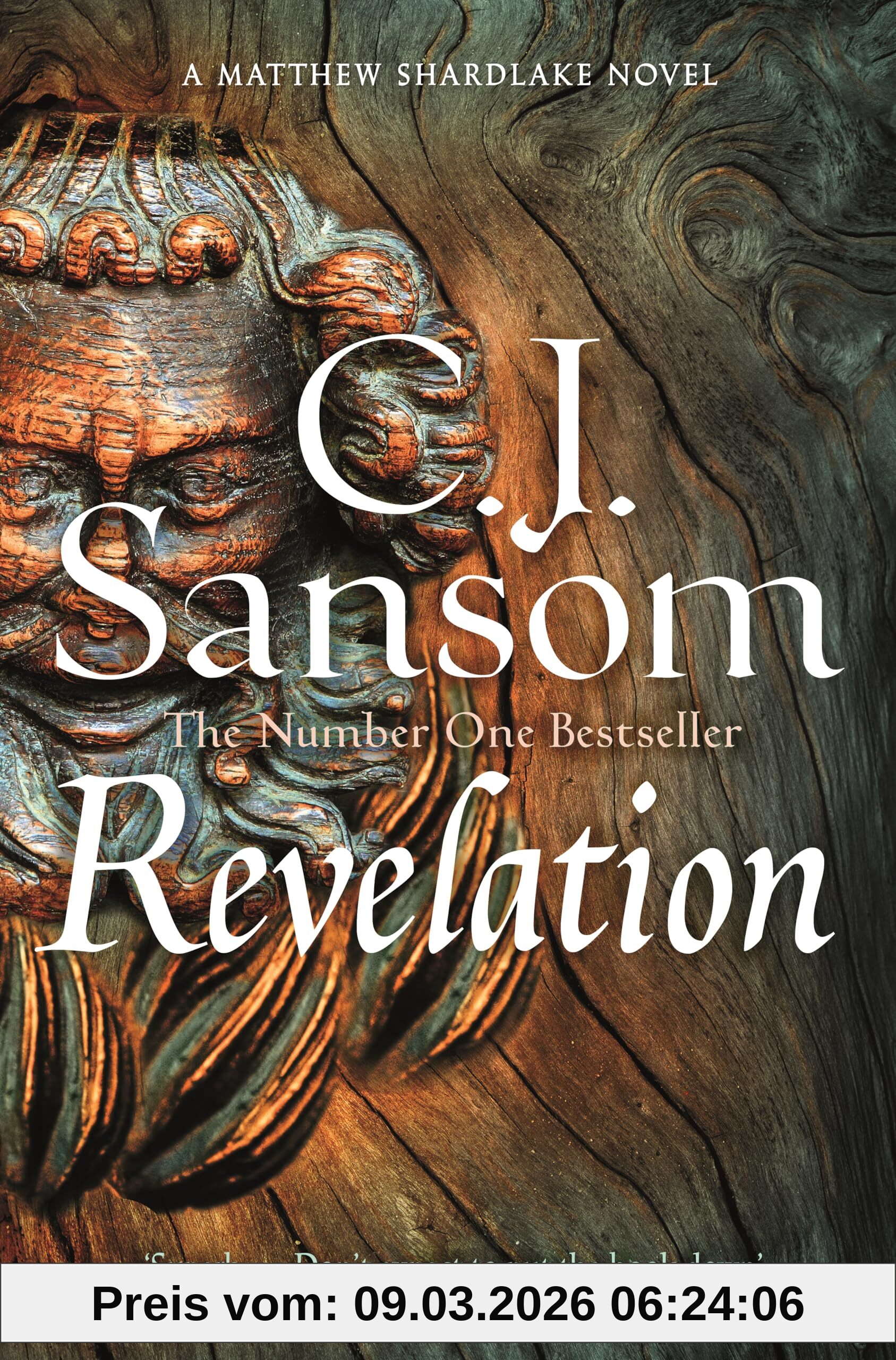 Sansom, C. J. Revelation, A Gruesome Mystery Of Murder And Sin From The Bestselling Historical Series (The Shardlake Series, 4)
