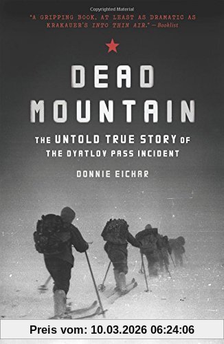Donnie Eichar Dead Mountain, The Untold True Story Of The Dyatlov Pass Incident
