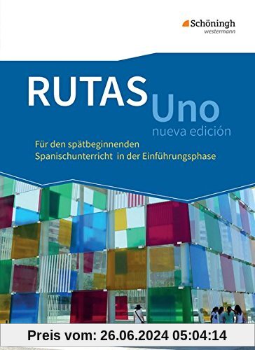 RUTAS Uno nueva edición - Lehrwerk für Spanisch als neu einsetzende Fremdsprache in der Einführungsphase der gymnasialen