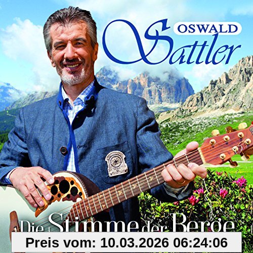 Oswald Sattler Die Stimme Der Berge