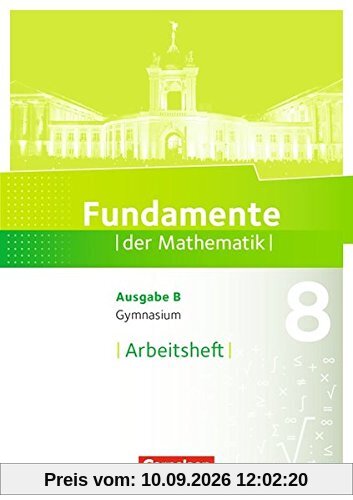Fundamente der Mathematik - Ausgabe B: 8. Schuljahr - Arbeitsheft mit eingelegten Lösungen