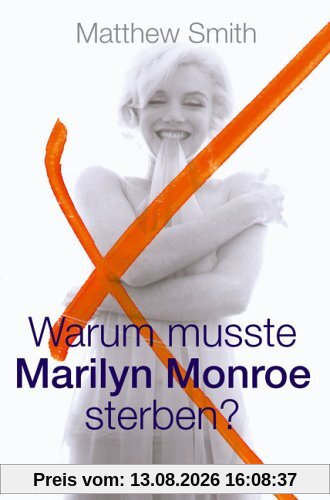 Warum musste Marilyn Monroe sterben?