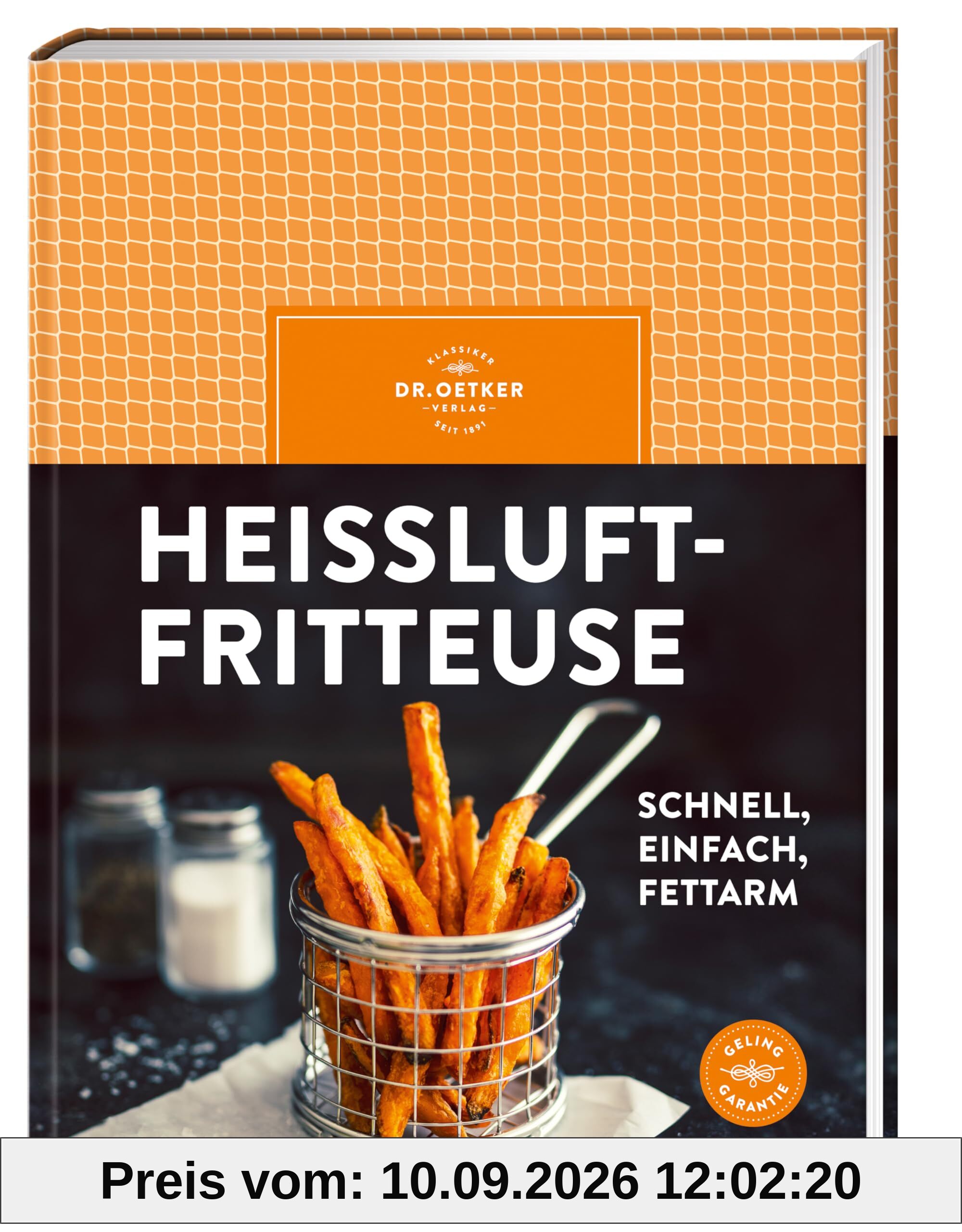 Heißluftfritteuse: schnell, einfach, fettarm – frittieren, backen, braten, rösten. Mit über 50 einfachen Rezepten für den Airfryer Herzhaftes und Süßes zaubern.