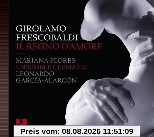 Ensemble Clematis Frescobaldi, Il Regno D'amore - Arie Musicali