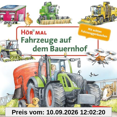 Hör mal (Soundbuch): Fahrzeuge auf dem Bauernhof: Pappbilderbuch über Traktor, Mähdrescher und andere Maschinen für Kinder ab 2 Jahre - mit authentischen Geräuschen und erstem Sachwissen