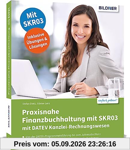 Praxisnahe Finanzbuchhaltung für SKR03 mit DATEV Kanzlei-Rechnungswesen: Das umfassende Lernbuch für Einsteiger