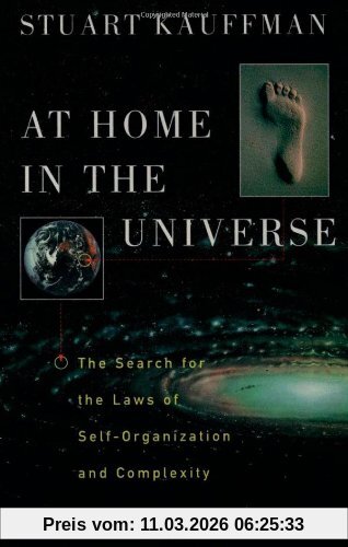 Kauffman, Stuart A. At Home In The Universe, The Search For The Laws Of Self-Organization And Complexity