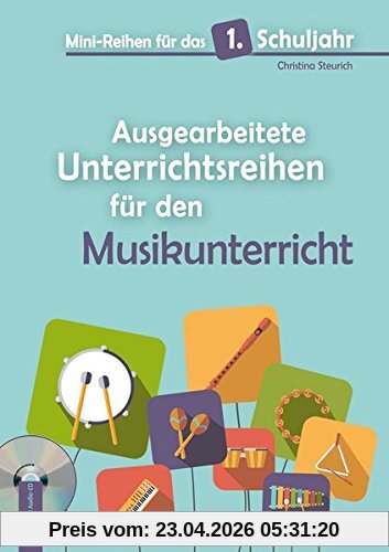 Mini-Reihen für das 1. Schuljahr - Ausgearbeitete Unterrichtsreihen für den Musikunterricht: mit Audio CD