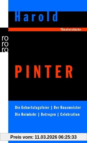 Harold Pinter Die Geburtstagsfeier. Der Hausmeister. Die Heimkehr. Betrogen. Celebration, Theaterstücke